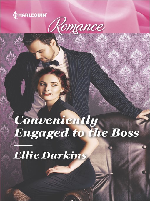 Title details for Conveniently Engaged to the Boss by Ellie Darkins - Available